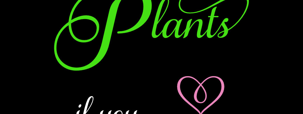 You Can't Have Plants if...